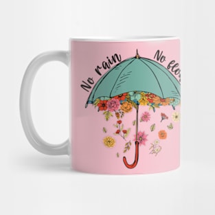 No Rain No Flowers Mug